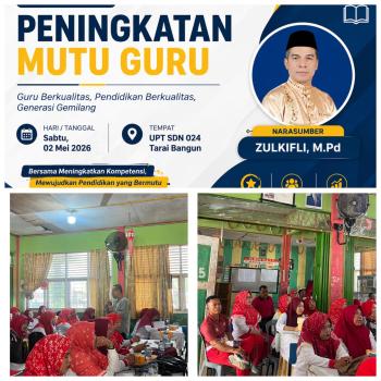 Workshop Peningkatan Mutu Guru di SDN 024 Tarai Bangun Sekretaris  Disdik Kampar Zulkifli M. Pd Selaku Narasumber