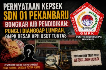 Pernyataan Kepsek Pekanbaru Bongkar Aib Pendidikan: Pungli Dianggap Lumrah, GMPK Desak APH Usut Tuntas